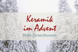 Keramik im Advent - keramische Highlights aus Höhr-Grenzhausen