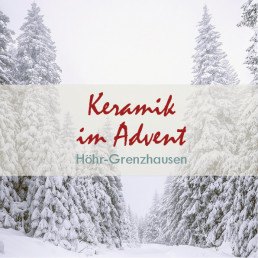 Keramik im Advent - keramische Highlights aus Höhr-Grenzhausen